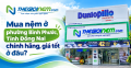 Mua nệm ở phường Bình Phước, Tỉnh Đồng Nai chính hãng, giá tốt ở đâu?