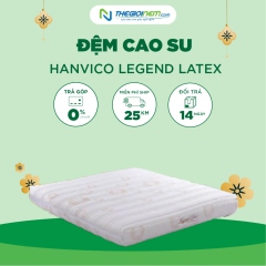 Đệm Cao Su Hanvico Legend Latex Khuyến Mãi 15% + Quà |Thegioinem.com 