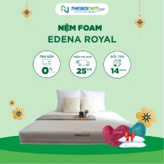 Nệm Foam Edena Royal Giảm 20% Tại Hệ Thống Thegioinem.com