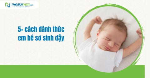 5+ cách đánh thức em bé sơ sinh dậy