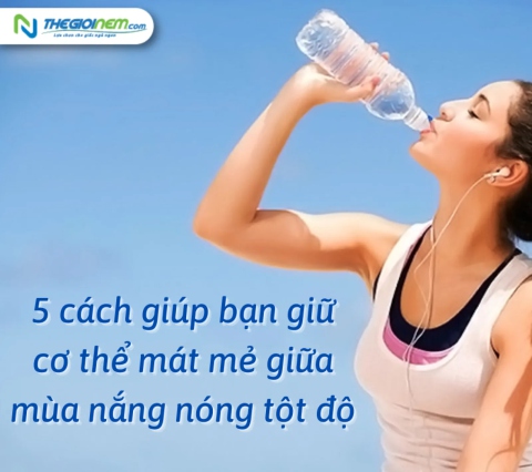 5 cách giúp bạn giữ cơ thể mát mẻ giữa mùa nắng nóng tột độ