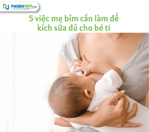 5 việc mẹ bỉm cần làm để kích sữa đủ cho bé ti