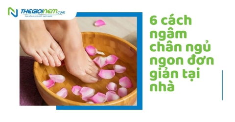 6 cách ngâm chân ngủ ngon đơn giản làm tại nhà