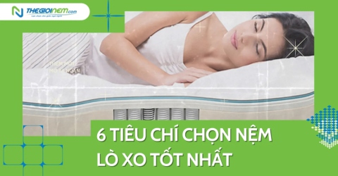 6 tiêu chí chọn nệm lò xo tốt nhất