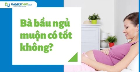 Bà bầu ngủ muộn có tốt không?