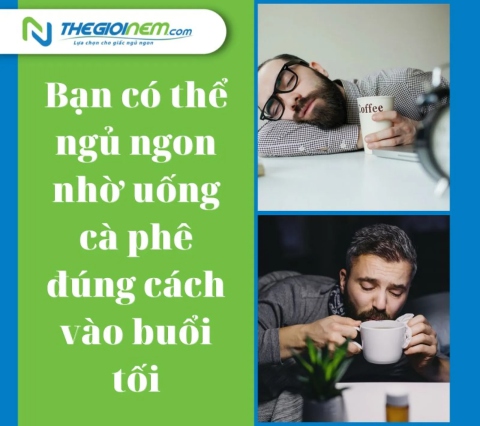 Bạn có thể ngủ ngon nhờ uống cà phê đúng cách vào buổi tối