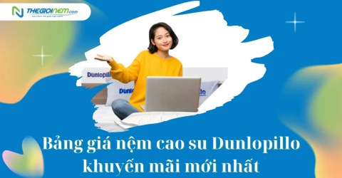 Bảng giá nệm cao su Dunlopillo khuyến mãi mới nhất