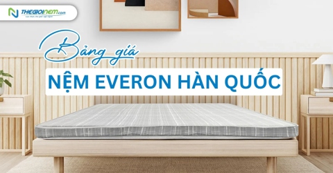 Bảng giá nệm Everon Hàn Quốc chính hãng 2024