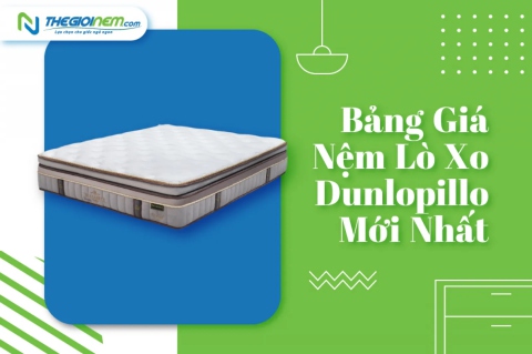 Bảng Giá Nệm Lò Xo Dunlopillo Khuyến Mãi Mới 2024