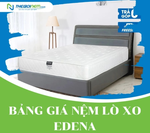 Bảng giá nệm lò xo Edena khuyến mãi mới nhất