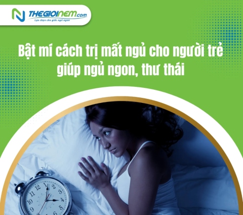 Bật mí cách trị mất ngủ cho người trẻ giúp ngủ ngon, thư thái