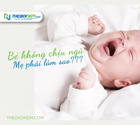 Bé không chịu ngủ, mẹ phải làm sao?