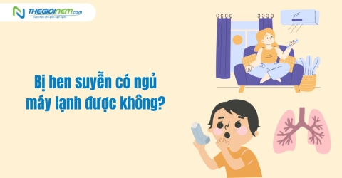 Bị hen suyễn có ngủ máy lạnh được không?