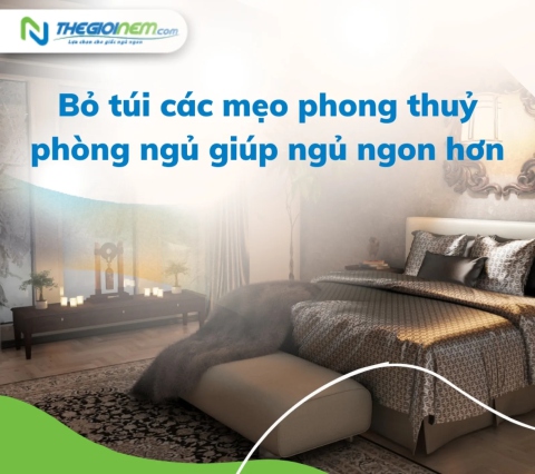 Bỏ túi các mẹo phong thuỷ phòng ngủ giúp ngủ ngon hơn