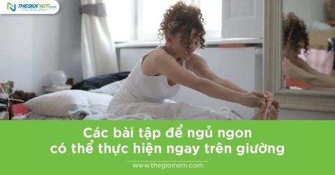 Các bài tập để ngủ ngon có thể thực hiện ngay trên giường