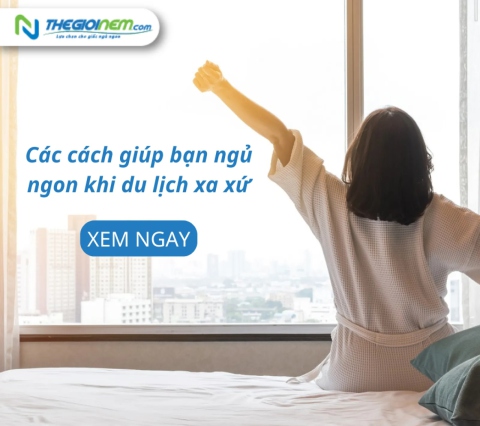 Các Cách Giúp Bạn Ngủ Ngon Khi Du Lịch Xa Xứ