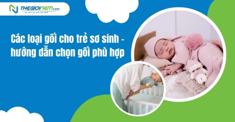 Các loại gối cho trẻ sơ sinh - hướng dẫn chọn gối phù hợp