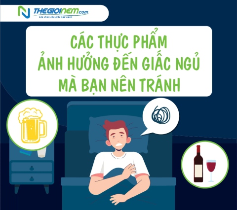 Các thực phẩm ảnh hưởng đến giấc ngủ mà bạn nên tránh