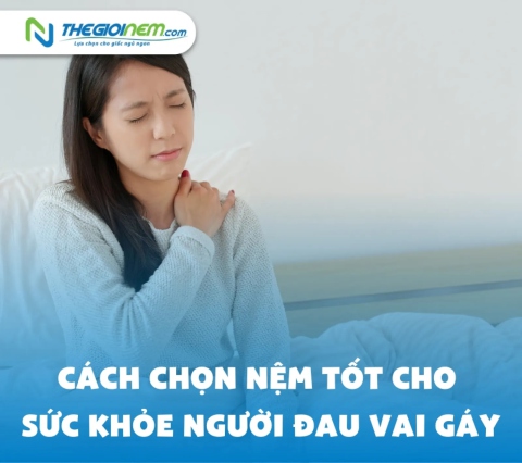 Cách chọn nệm tốt cho sức khỏe người đau vai gáy - Thế Giới Nệm