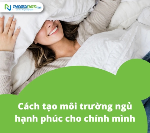 Cách tạo môi trường ngủ hạnh phúc cho chính mình