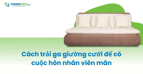 Cách trải ga giường cưới để có cuộc hôn nhân viên mãn