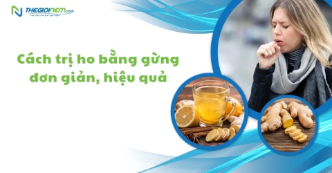 Cách trị ho bằng gừng đơn giản, hiệu quả