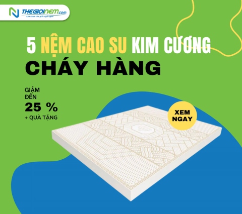 Cháy hàng với 5 chiếc nệm cao su Kim Cương thiên nhiên 100% tại Thegioinem.com