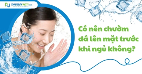 Có nên chườm đá lên mặt trước khi ngủ không? Khi thực hiện cần lưu ý điều gì?