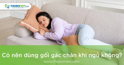 Có nên dùng gối gác chân khi ngủ không? - Thegioinem.com