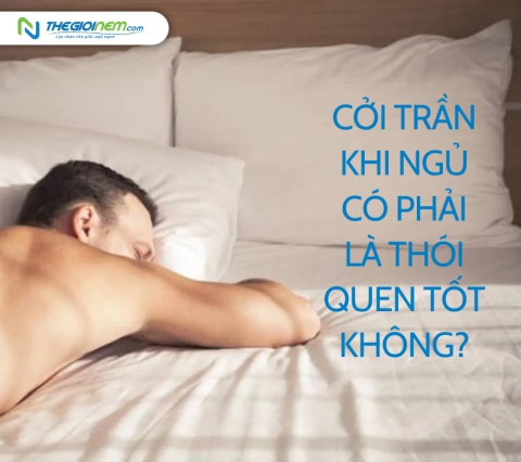 Cởi trần khi ngủ có phải là thói quen tốt không?