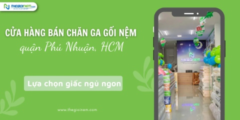 Cửa hàng bán chăn ga gối nệm quận Phú Nhuận, HCM