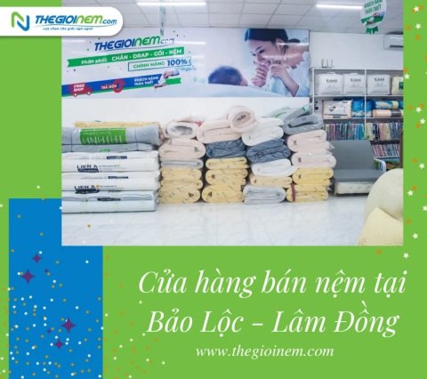 Cửa hàng bán chăn ga gối nệm tại Bảo Lộc | Thegioinem.com