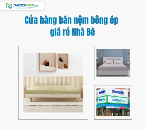 Cửa hàng bán nệm bông ép giá rẻ Nhà Bè