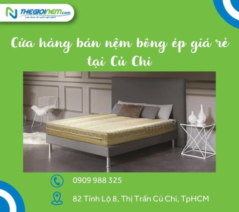 Cửa hàng bán nệm bông ép giá rẻ tại Củ Chi - Thegioinem.com