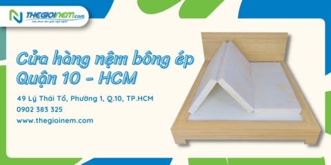 Cửa hàng bán nệm bông ép Quận 10