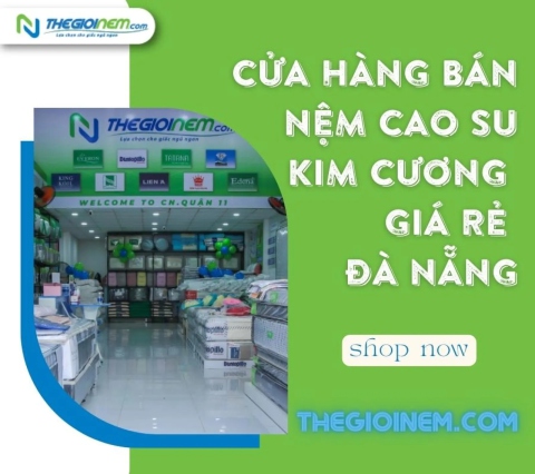 Cửa hàng bán nệm cao su Kim Cương giá rẻ Đà Nẵng