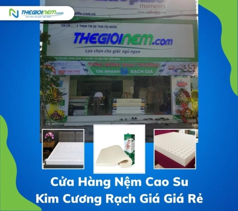 Cửa hàng nệm cao su Kim Cương Rạch Giá giá rẻ | Thegioinem.com