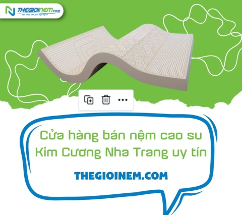 Cửa hàng bán nệm cao su Kim Cương Nha Trang uy tín | Thegioinem.com