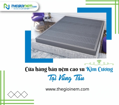 Cửa hàng bán nệm cao su Kim Cương tại Vũng Tàu | Thegioinem.com