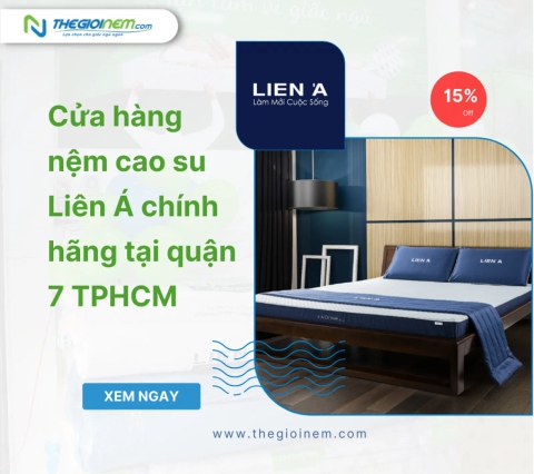 Cửa Hàng Bán Nệm Cao Su Liên Á Chính Hãng Tại Quận 7 TPHCM