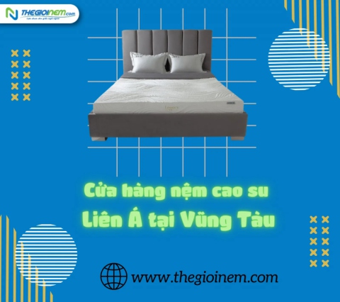 Cửa hàng bán nệm cao su Liên Á tại Vũng Tàu | Thegioinem.com