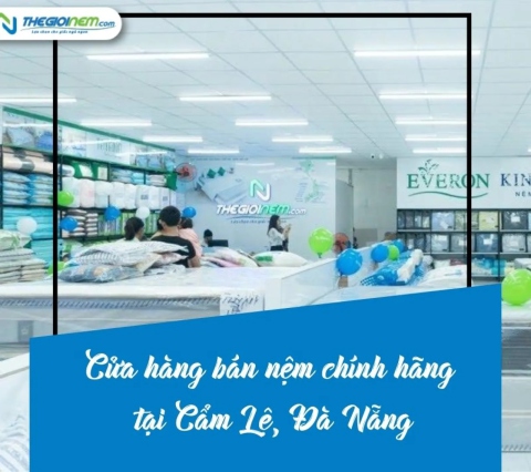 Cửa hàng bán nệm chính hãng tại Cẩm Lệ, Đà Nẵng