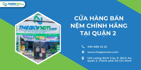 Cửa hàng bán nệm chính hãng tại Quận 2  | Thegioinem.com