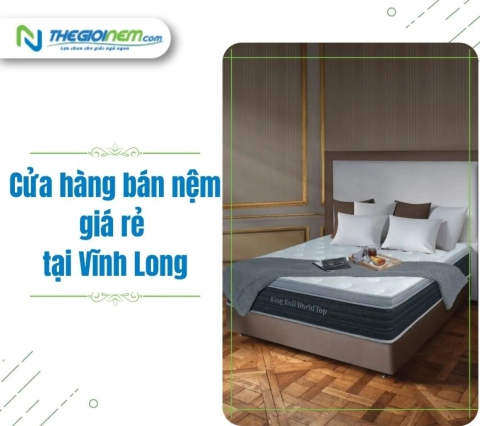 Cửa hàng bán nệm giá rẻ Vĩnh Long