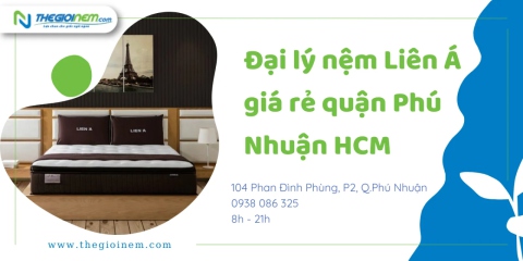 Đại lý nệm Liên Á giá rẻ quận Phú Nhuận HCM