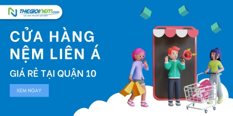 Cửa hàng bán nệm Liên Á giá rẻ tại quận 10