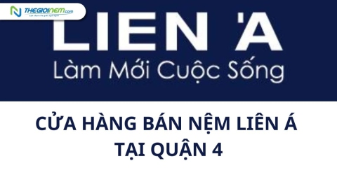 Cửa hàng bán nệm Liên Á chính hãng giá rẻ tại quận 4