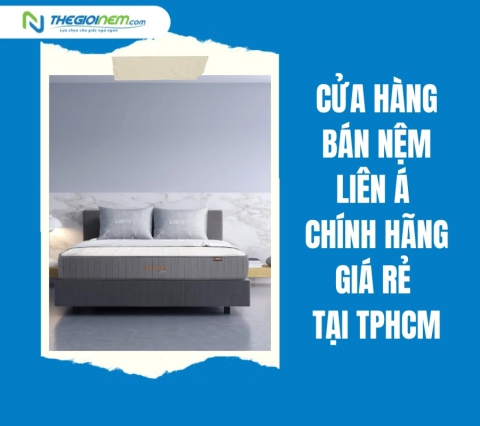 Cửa hàng bán nệm Liên Á chính hãng giá rẻ tại Tphcm