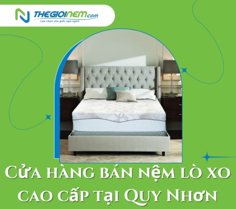 Cửa hàng bán nệm lò xo cao cấp tại Quy Nhơn