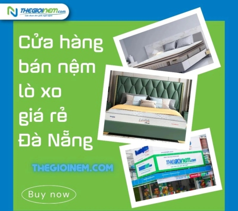 Cửa hàng bán nệm lò xo giá rẻ Đà Nẵng